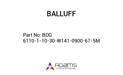 BDG 6110-1-10-30-W141-0900-67-5M									