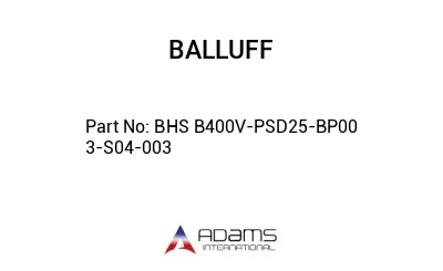BHS B400V-PSD25-BP00	3-S04-003								