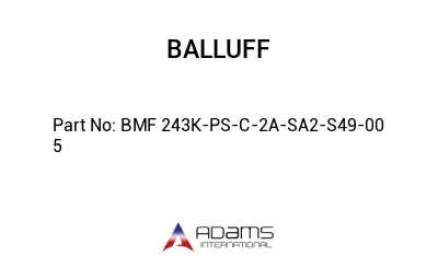 BMF 243K-PS-C-2A-SA2-S49-00	5								