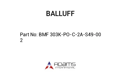 BMF 303K-PO-C-2A-S49-00	2								
