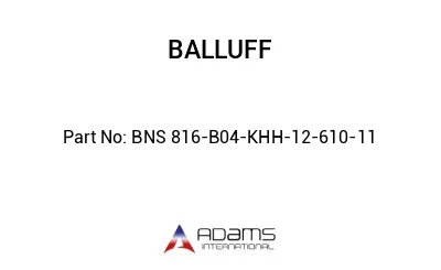 BNS 816-B04-KHH-12-610-11									