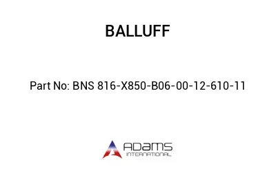 BNS 816-X850-B06-00-12-610-11									