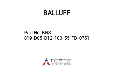 BNS 819-D05-D12-100-55-FD-0751									