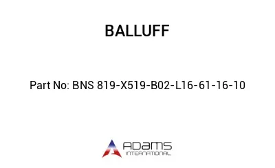 BNS 819-X519-B02-L16-61-16-10									